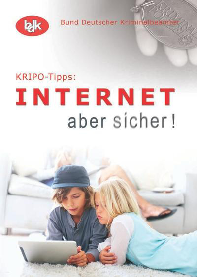 Internet Kriminalität Sicherheit Kriminalpolizei Kripo Tipps